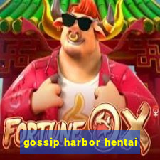 gossip harbor hentai